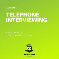 Recruitment Ninja Green Belt - Telephone Interviewing
